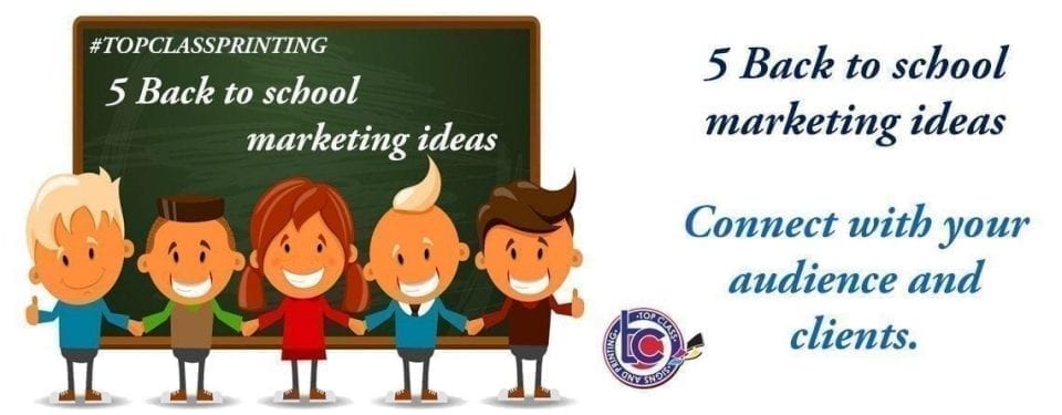 Top Class Signs and Printing  Back to school marketing ideas blog